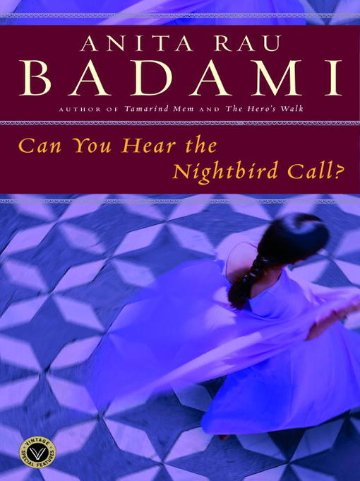 Title details for Can You Hear the Nightbird Call? by Anita Rau Badami - Available